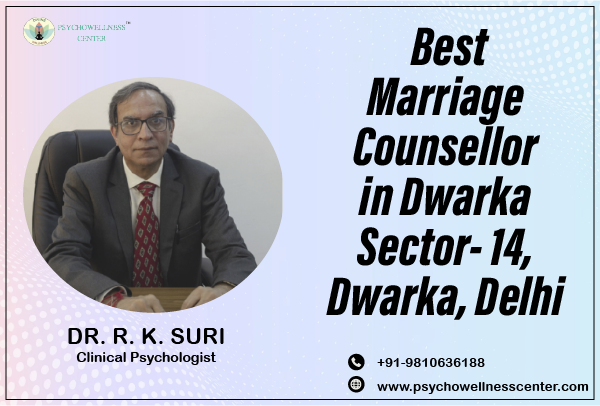 Best Marriage Counsellor in Dwarka Sector 14 Dwarka Delhi